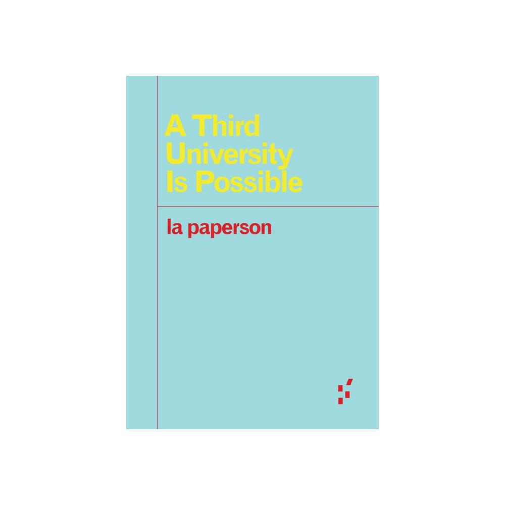 la paperson, A Third University Is Possible, 9781517902087, University of Minnesota Press, 2017, Education, Books, 772361